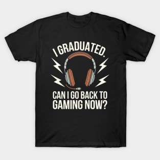 I Graduated Can I Go Back To Gaming Now Headset Gamer T-Shirt